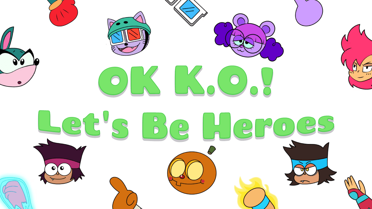 OK K.O.! Let's Be Heroes